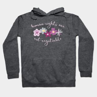 Irreverent truths: Human rights are not negotiable (purple and lilac with flowers, for dark backgrounds) Hoodie